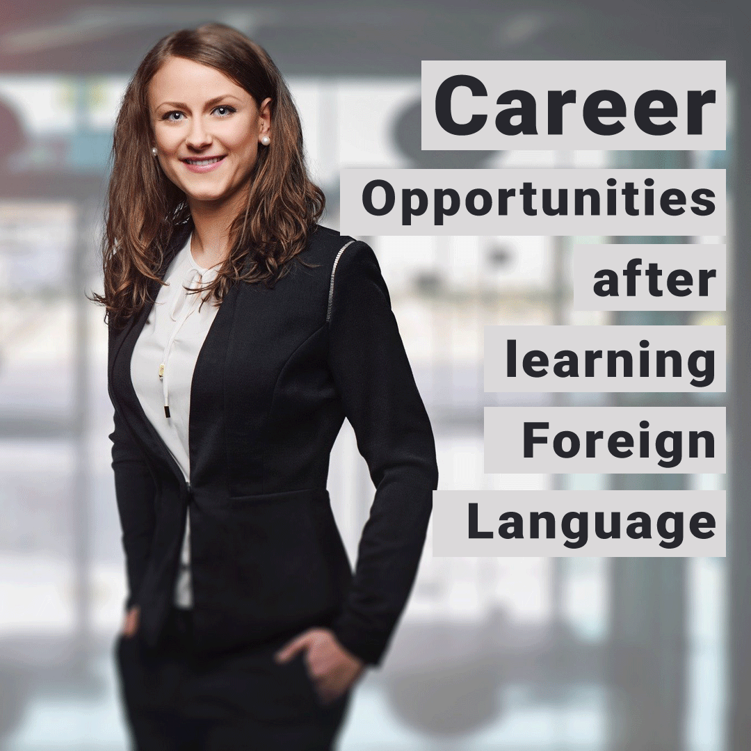 Career Opportunities After Learning Foreign Language Indian Institute Career Opportunities After Learning Foreign Language Indian Institute
