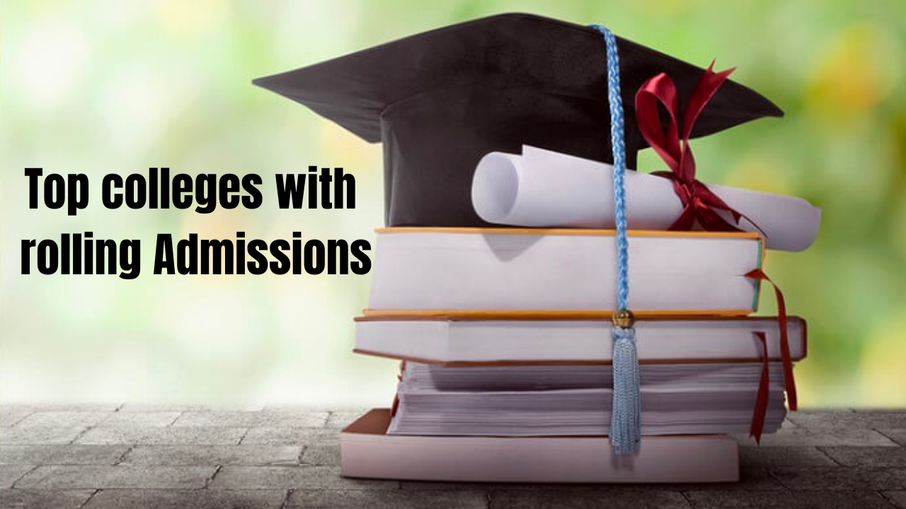 Complete List Colleges With Rolling Admissions Complete List Colleges With Rolling Admissions