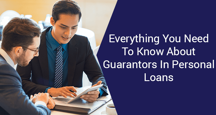 Everything You Need To Know About Guarantors In Personal Loans Iifl Everything You Need To Know About Guarantors In Personal Loans Iifl